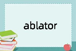 ablator