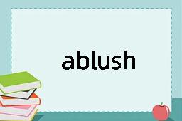 ablush