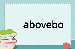 aboveboard