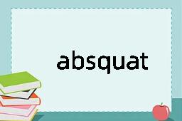 absquatulate