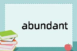 abundant