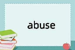 abuse