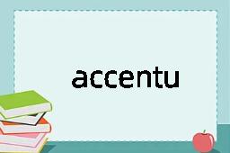 accentuation