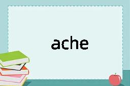 ache