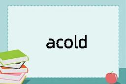 acold