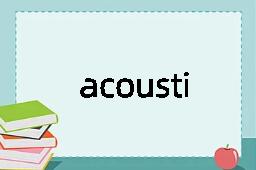 acoustically