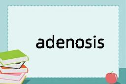 adenosis