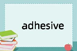 adhesive