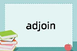 adjoin