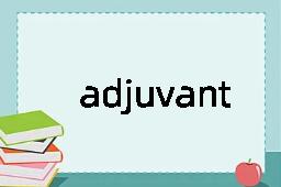 adjuvant