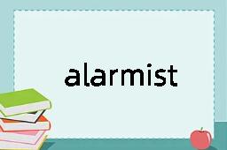 alarmist