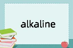 alkaline