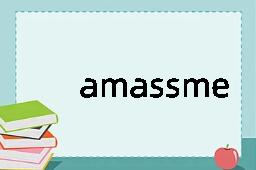 amassment