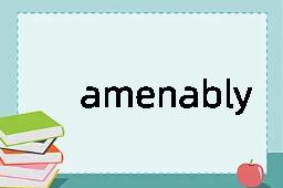 amenably