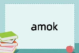 amok