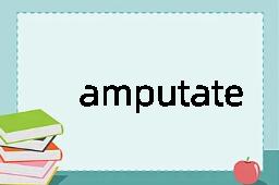 amputate