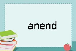 anend