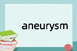 aneurysm