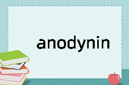 anodynin