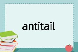 antitail