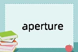 aperture