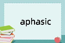 aphasic