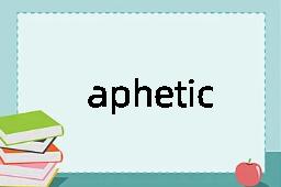 aphetic