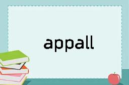 appall