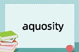 aquosity