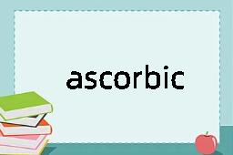 ascorbic