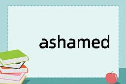 ashamed