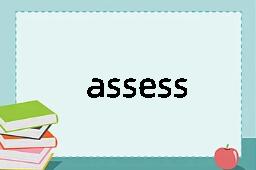 assess