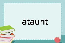 ataunt