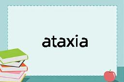 ataxia