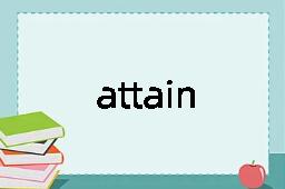 attain