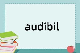 audibility