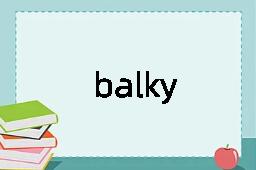 balky