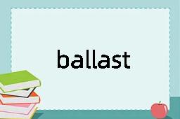 ballast