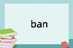 ban