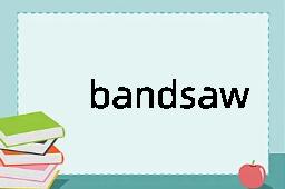 bandsaw