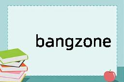 bangzone