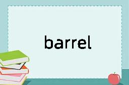 barrel