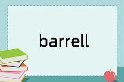 barrelled