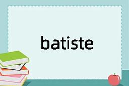 batiste