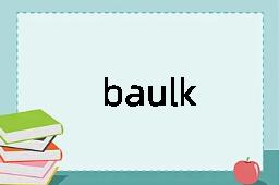 baulk