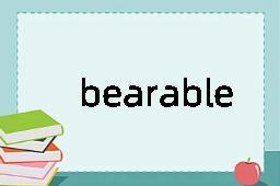 bearable