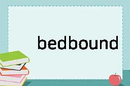 bedbound