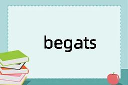 begats