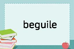 beguile