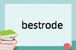 bestrode